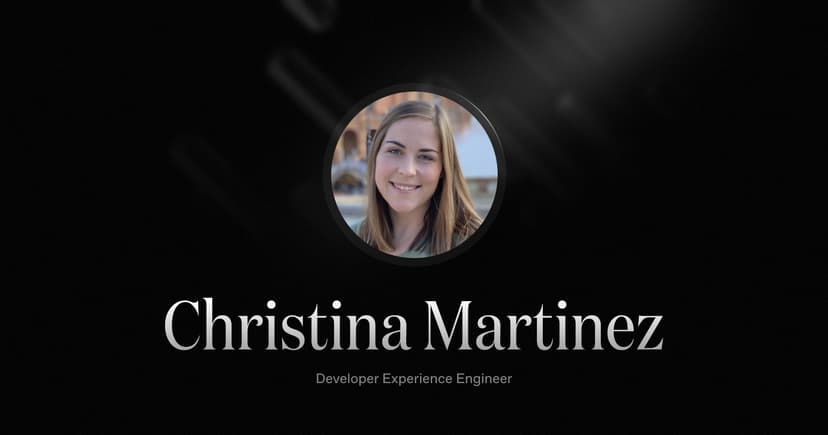 Welcoming Christina Martinez, our new Developer Experience Engineer